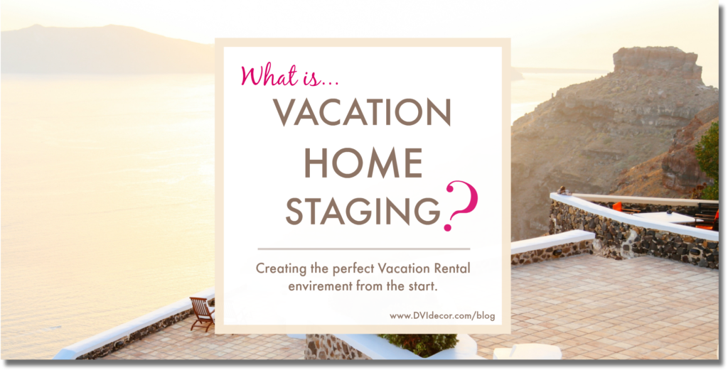 Vacation Rental Interior Design & Staging